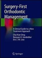 Surgery-First Orthodontic Management: A Clinical Guide To A New Treatment Approach