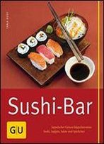 Sushi-Bar: Japanischer Genuss Hppchenweise: Sushi, Suppen, Salate Und Spiechen