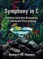 Symphony In C: Carbon And The Evolution Of (Almost) Everything