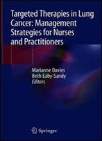 Targeted Therapies In Lung Cancer: Management Strategies For Nurses And Practitioners