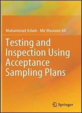 Testing And Inspection Using Acceptance Sampling Plans