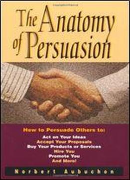 The Anatomy Of Persuasion