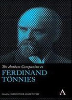 The Anthem Companion To Ferdinand Tonnies (Anthem Companions To Sociology)