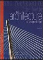 The Architecture Of Bridge Design
