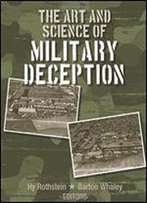 The Art And Science Of Military Deception