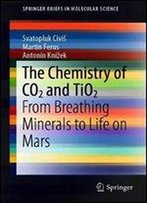 The Chemistry Of Co2 And Tio2: From Breathing Minerals To Life On Mars