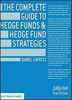 The Complete Guide To Hedge Funds And Hedge Fund Strategies (Global Financial Markets)