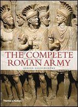The Complete Roman Army