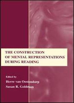 The Construction Of Mental Representations During Reading