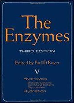 The Enzymes. Volume 5: Hydrolysis. Sulfate Esters, Carboxyl Esters, Glycosides