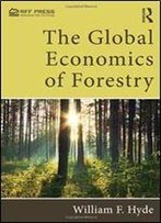 The Global Economics Of Forestry