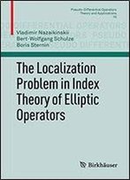 The Localization Problem In Index Theory Of Elliptic Operators (Pseudo-Differential Operators)