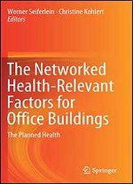 The Networked Health-relevant Factors For Office Buildings: The Planned Health