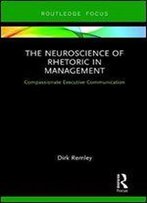 The Neuroscience Of Rhetoric In Management: Compassionate Executive Communication