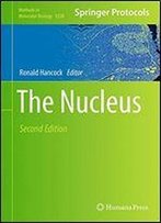 The Nucleus (Methods In Molecular Biology)