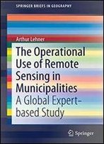 The Operational Use Of Remote Sensing In Municipalities: A Global Expert-Based Study