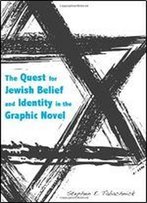 The Quest For Jewish Belief And Identity In The Graphic Novel