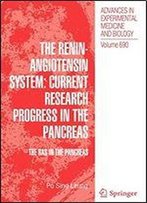 The Renin-Angiotensin System: Current Research Progress In The Pancreas: The Ras In The Pancreas