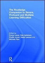 The Routledge Companion To Severe, Profound And Multiple Learning Difficulties