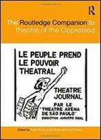The Routledge Companion To Theatre Of The Oppressed