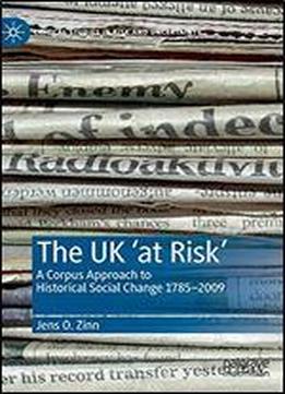 The Uk At Risk: A Corpus Approach To Historical Social Change 17852009
