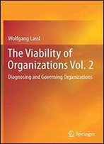The Viability Of Organizations Vol. 2: Diagnosing And Governing Organizations
