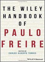 The Wiley Handbook Of Paulo Freire