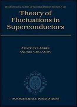 Theory Of Fluctuations In Superconductors