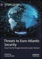 Threats To Euro-Atlantic Security: Views From The Younger Generation Leaders Network