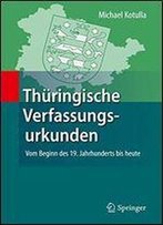 Thuringische Verfassungsurkunden: Vom Beginn Des 19. Jahrhunderts Bis Heute