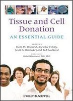 Tissue And Cell Donation: An Essential Guide