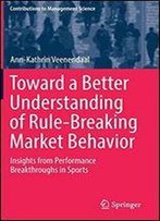 Toward A Better Understanding Of Rule-Breaking Market Behavior: Insights From Performance Breakthroughs In Sports