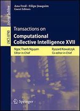 Transactions On Computational Collective Intelligence Xvii (lecture Notes In Computer Science)