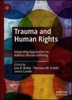 Trauma And Human Rights: Integrating Approaches To Address Human Suffering