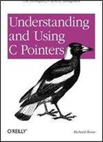 Understanding And Using C Pointers