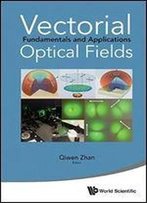 Vectorial Optical Fields: Fundamentals And Applications