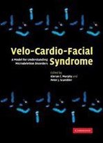 Velo-Cardio-Facial Syndrome: A Model For Understanding Microdeletion Disorders
