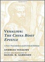 Vesalius: The China Root Epistle: A New Translation And Critical Edition