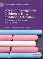 Voices Of Transgender Children In Early Childhood Education: Reflections On Resistance And Resiliency