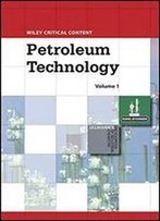 Wiley Critical Content: Petroleum Technology, 2 Volume Set