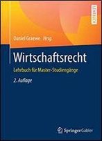 Wirtschaftsrecht: Lehrbuch Fr Master-Studiengnge