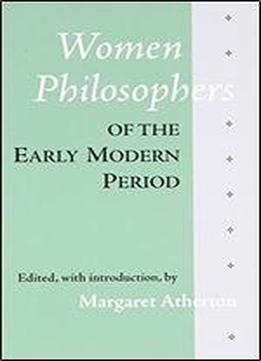 Women Philosophers Of The Early Modern Period