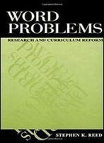 Word Problems: Research And Curriculum Reform (Studies In Mathematical Thinking And Learning Series)