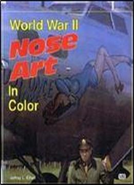 World War Ii Nose Art In Color (enthusiast Color Series)