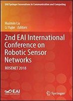 2nd Eai International Conference On Robotic Sensor Networks: Rosenet 2018