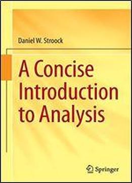 A Concise Introduction To Analysis
