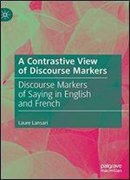 A Contrastive View Of Discourse Markers: Discourse Markers Of Saying In English And French