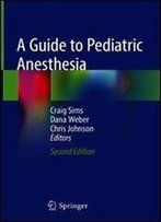 A Guide To Pediatric Anesthesia