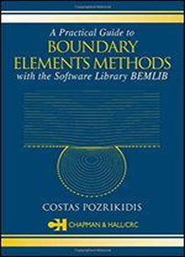 A Practical Guide To Boundary Element Methods With The Software Library Bemlib