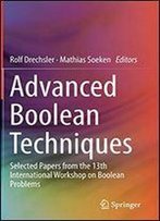 Advanced Boolean Techniques: Selected Papers From The 13th International Workshop On Boolean Problems